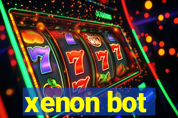 xenon bot